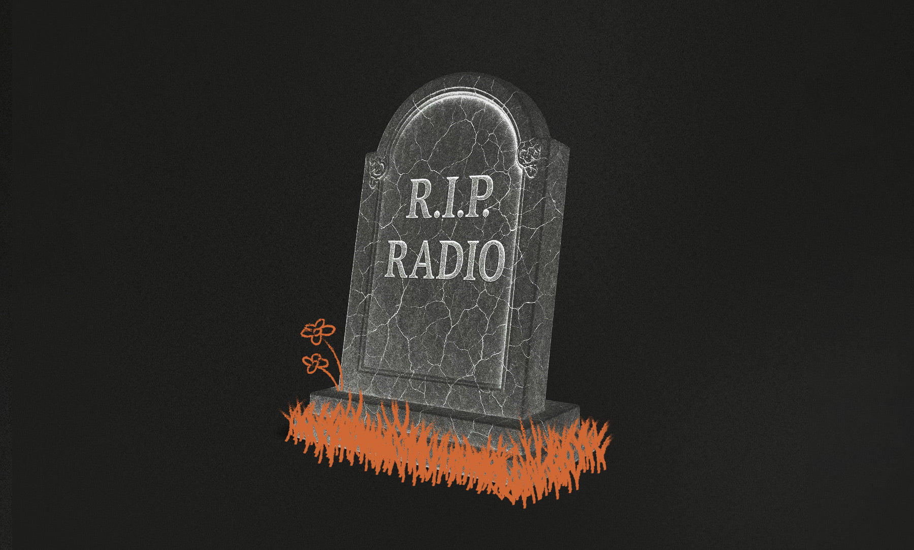 A gravestone that reads "R.I.P. Radio"
